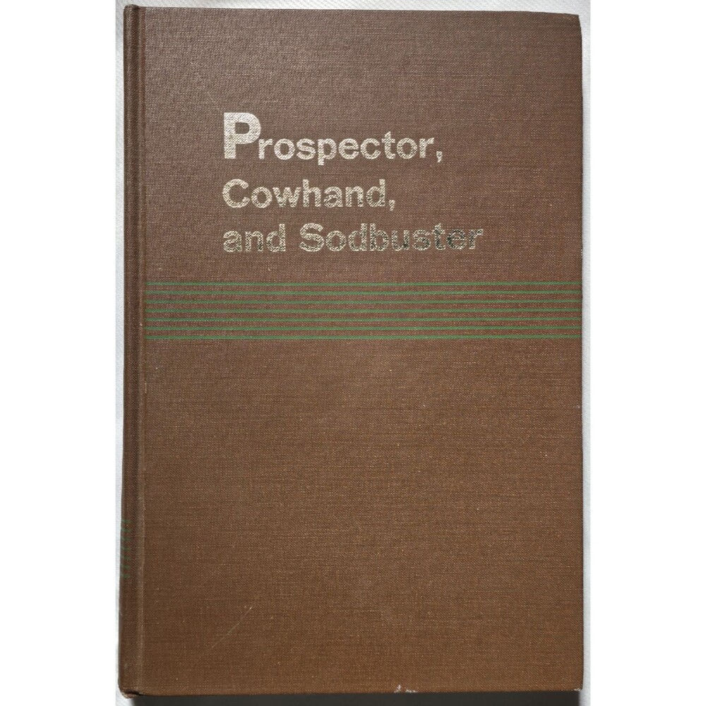 Prospector Cowhand Sodbuster Historic Places Mining Ranching Trans-Mississippi